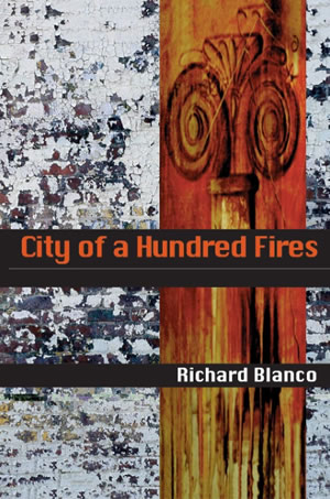 City of A Hundred Fires by poet & author, Richard Blanco