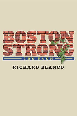 Boston Strong by poet & author, Richard Blanco